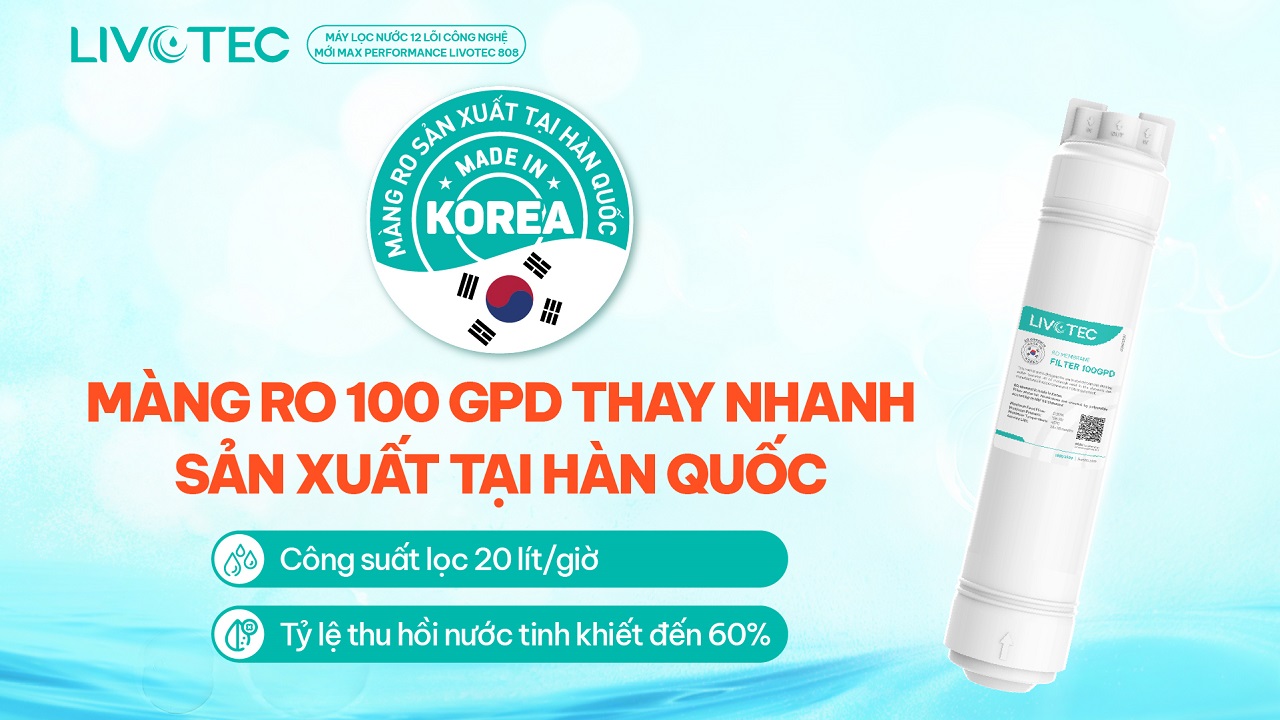 Livotec 808 sử dụng màng RO Hàn Quốc 100 GPD