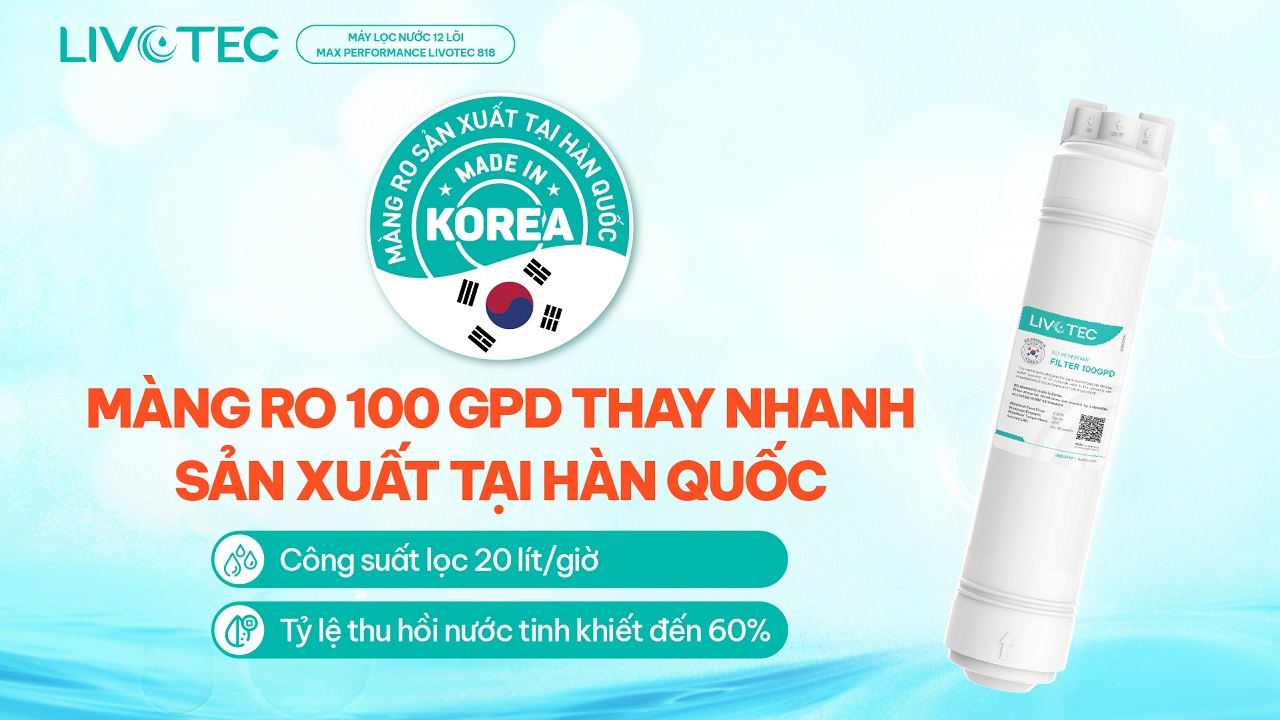 Livotec 818 sử dụng màng RO Hàn Quốc