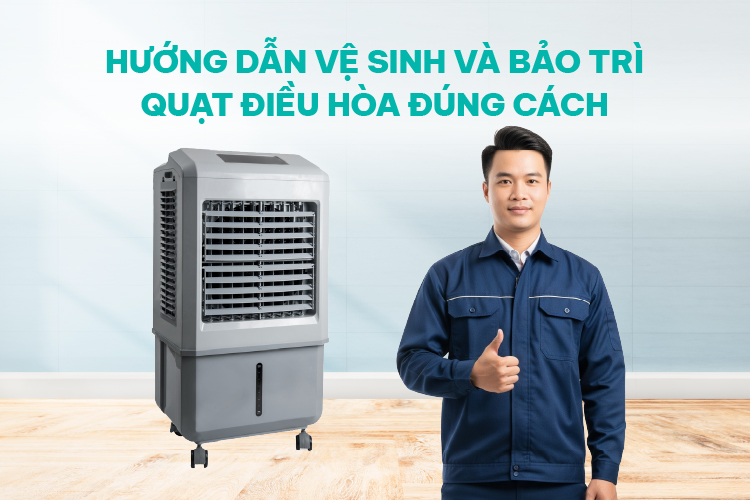 Hướng dẫn vệ sinh và bảo trì quạt điều hòa đúng cách
