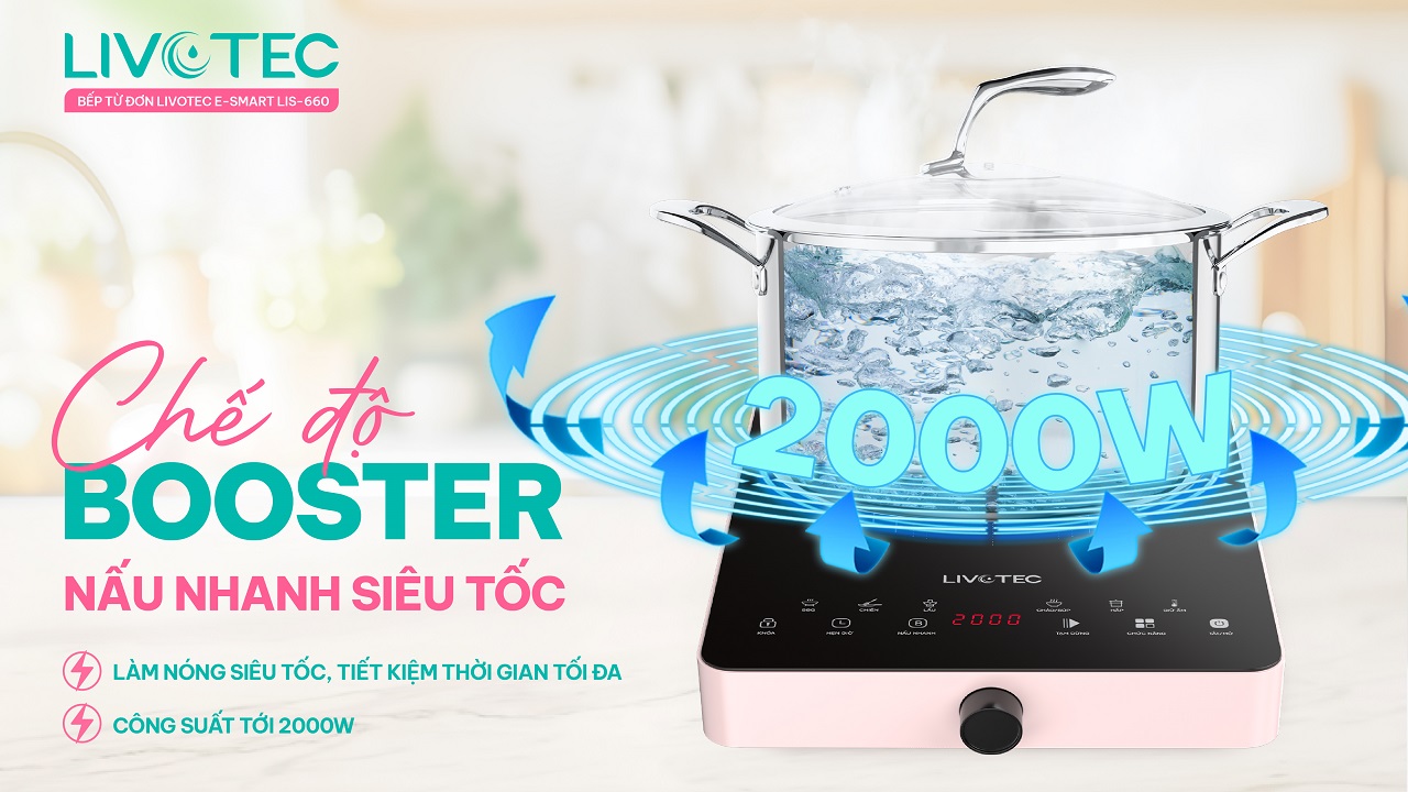 Livotec LIS-660 chế độ Booster nấu nhanh siêu tốc