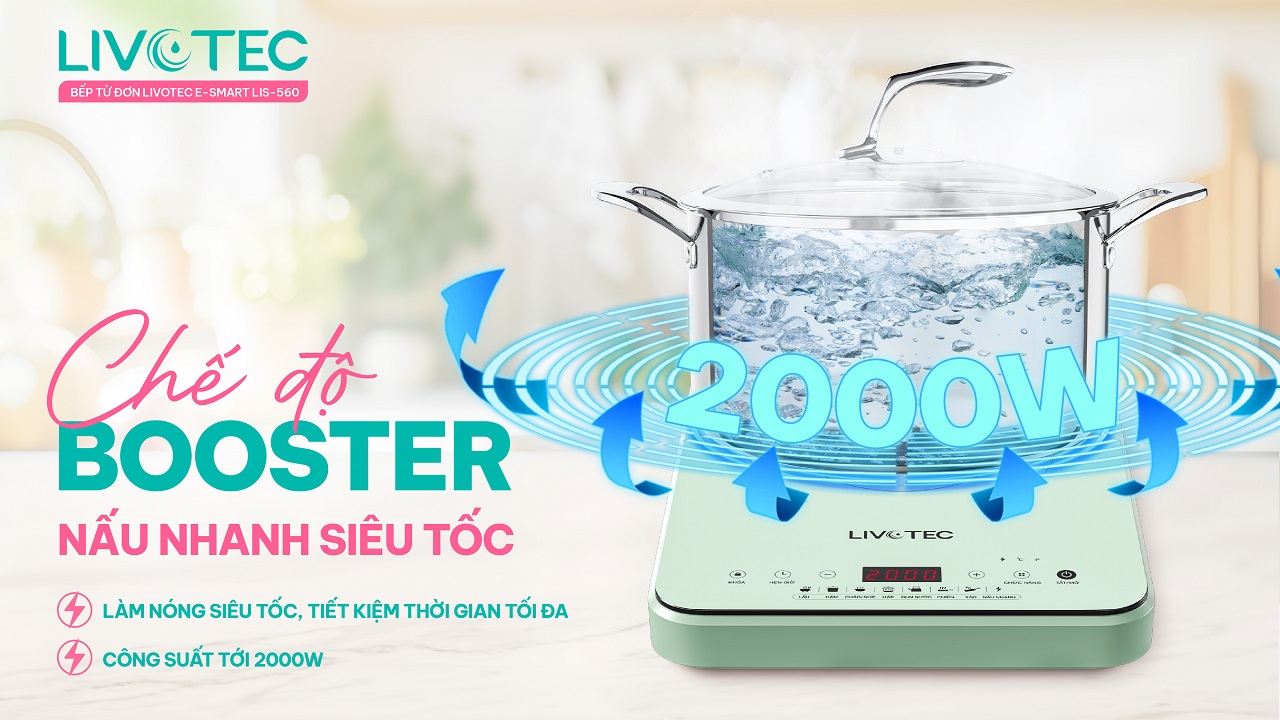 Livotec E-Smart LIS-560 chế độ nấu Booster siêu tốc