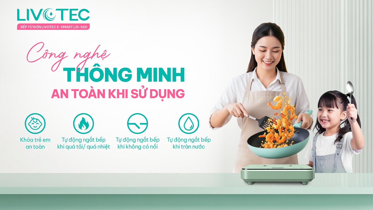 Livotec E-Smart LIS-560 công nghệ thông minh an toàn sử dụng