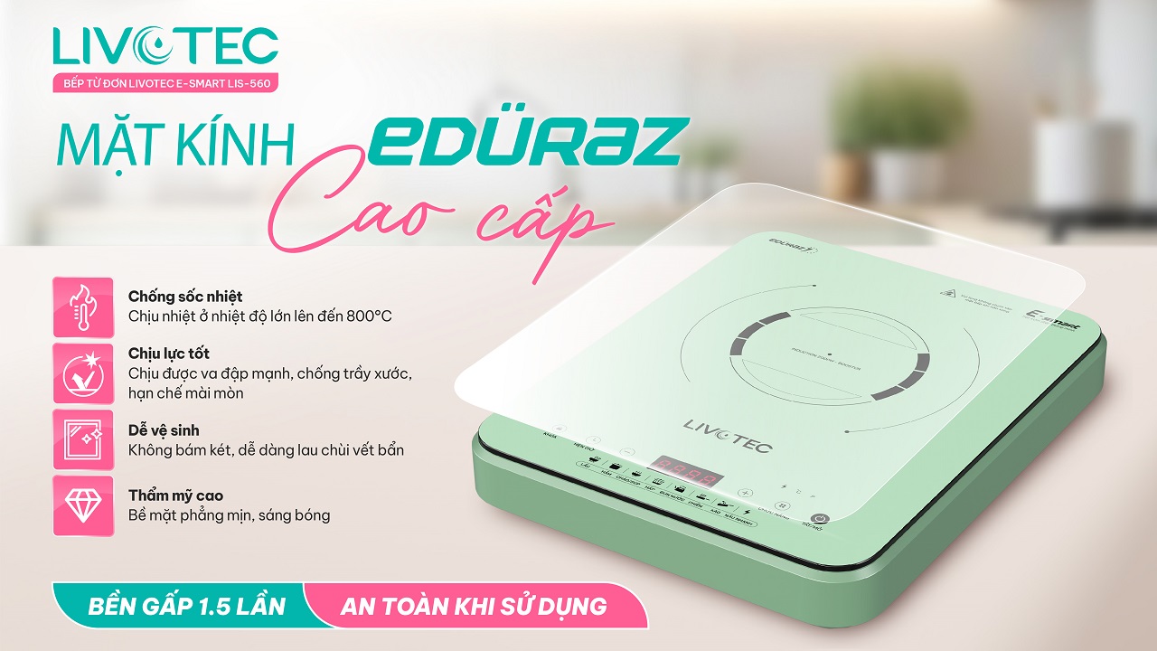 Livotec E-Smart LIS-560 mặt kính Eduraz bền bỉ gấp 1,5 lần