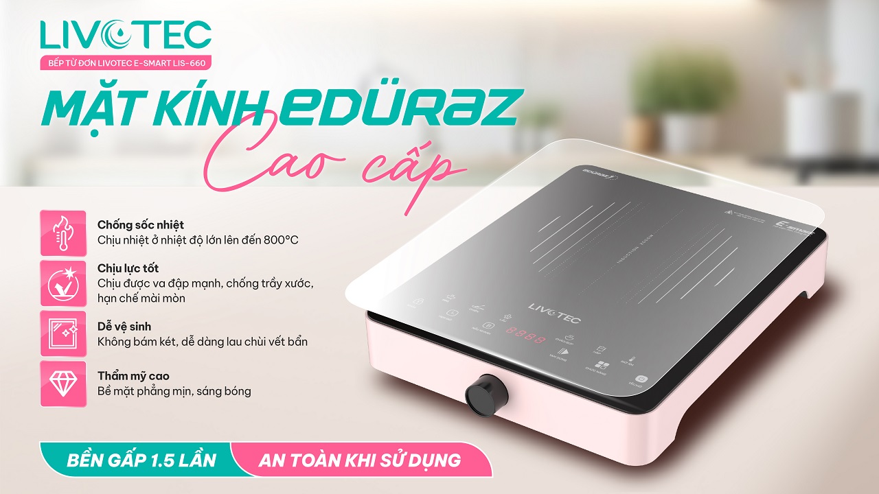 Livotec E-Smart LIS-660 mặt kính Eduraz cao cấp bền bỉ gấp 1,5 lần