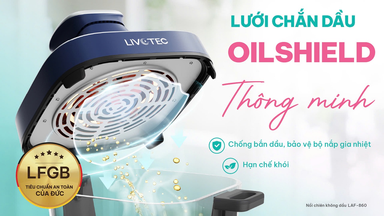 Nồi chiên LAF-860 lưới chắn dầu OilShield an toàn