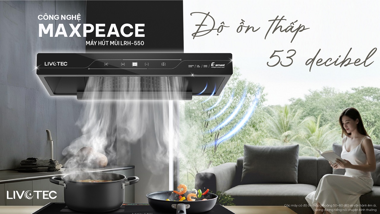 LRH-550 với công nghệ MaxPeace độc quyền mang tới trải nghiệm độ ồn cực thấp