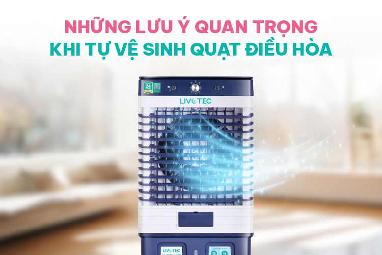 Lưu ý khi tự vệ sinh quạt điều hòa