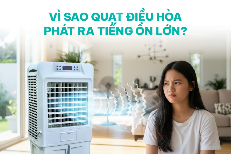 Nguyên nhân quạt điều hòa phát ra tiếng ồn