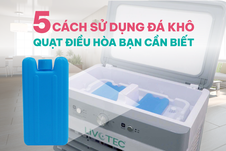 Cách sử dụng đá khô quạt điều hòa