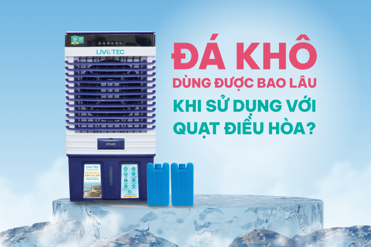 Đá khô dùng được bao lâuĐá khô dùng được bao lâu