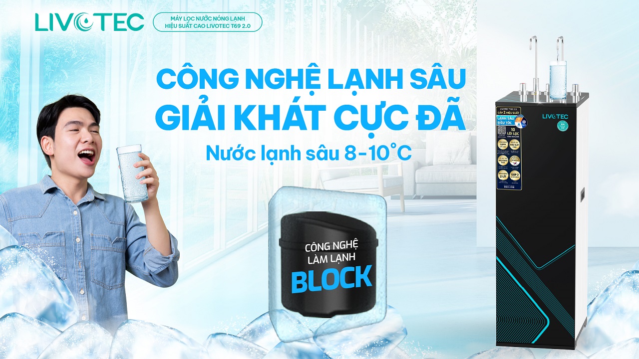 Livotec T69 2.0 sử dụng công nghệ làm lạnh block