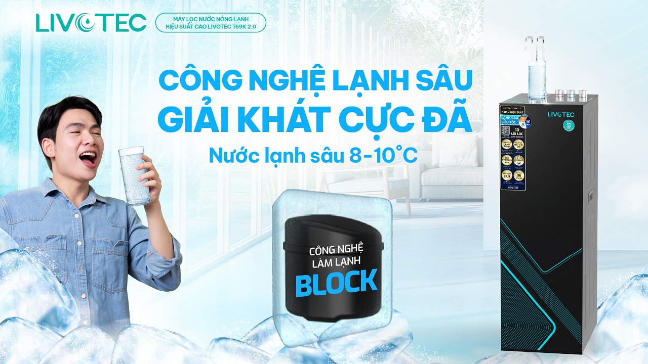 Máy lọc nước nóng lạnh Livotec T69K 2.0 ứng dụng công nghệ làm lạnh Block