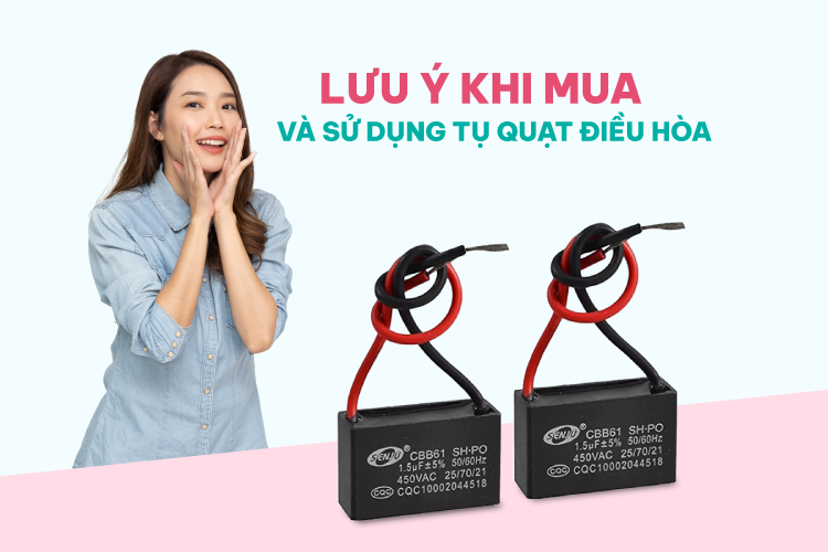 Lưu ý khi mua và sử dụng tụ quạt điều hòa