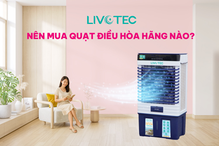 Nên mua quạt điều hòa hãng nào?