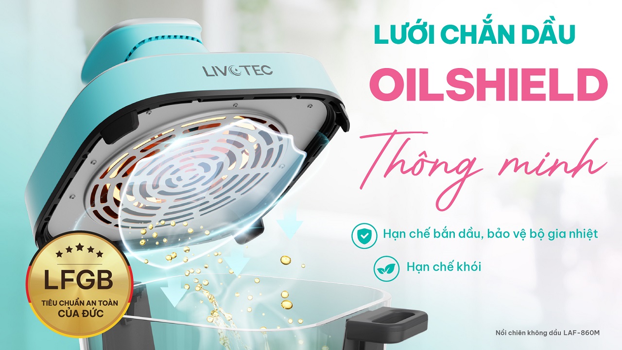 Nồi chiên không dầu LAF-860M lưới chắn dầu OilShield