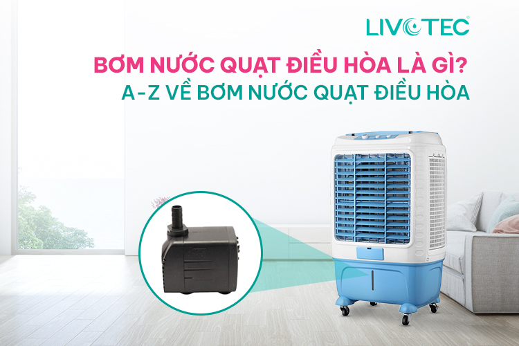 Bơm nước quạt điều hòa là gì? A-Z về bơm nước quạt điều hòa