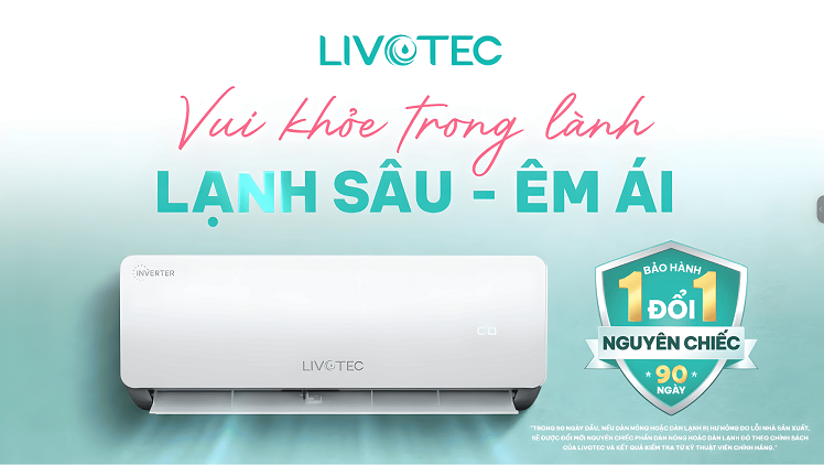 Thời gian áp dụng chính sách 1 đổi 1 của điều hòa Livotec DHV Series