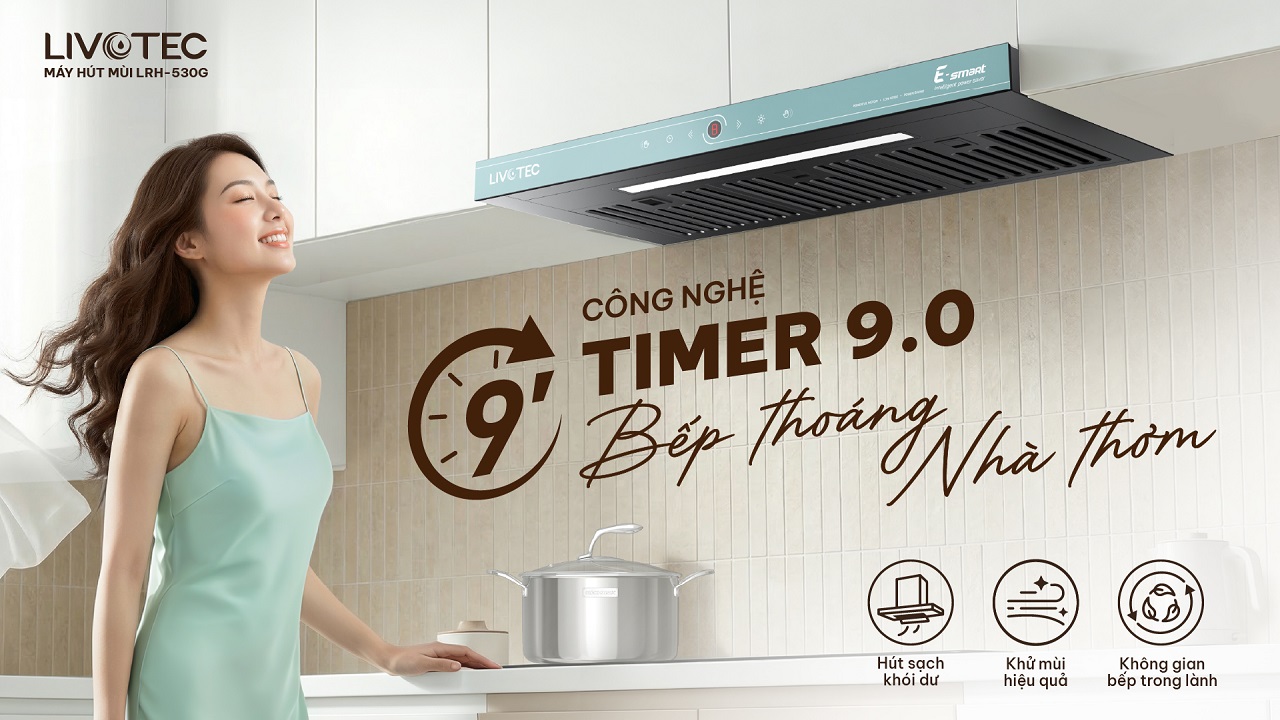 Máy hút mùi Livotec E-Smart hẹn giờ tắt Timer 9.0 tiện lợi
