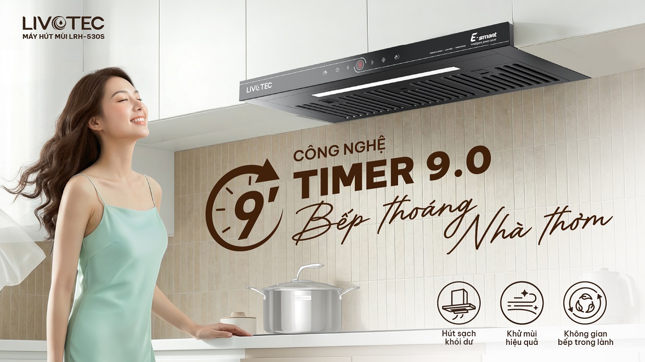 Máy hút mùi Livotec E-Smart LRH-530S hẹn giờ tắt Timer 9.0