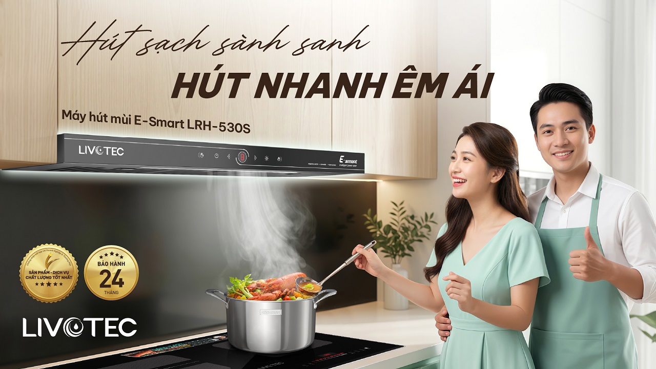 Máy hút mùi Livotec E-Smart LRH-530S hút nhanh êm ái